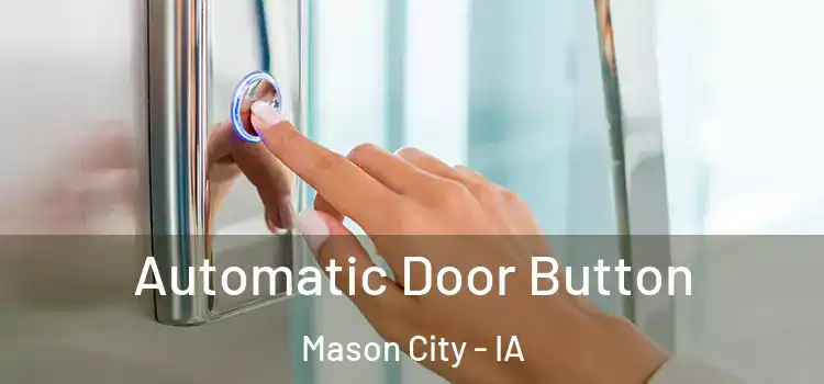 Automatic Door Button Mason City - IA