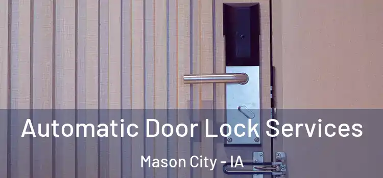 Automatic Door Lock Services Mason City - IA