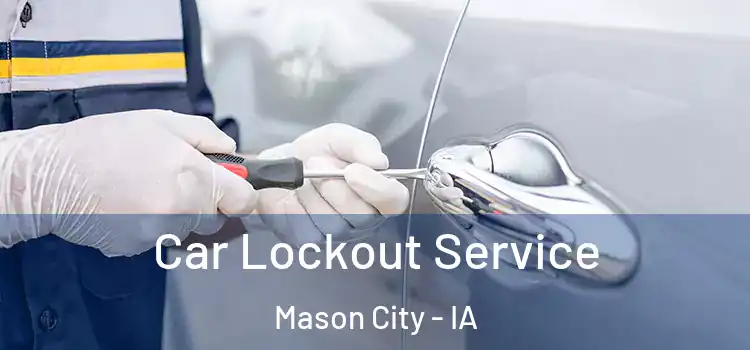  Car Lockout Service Mason City - IA