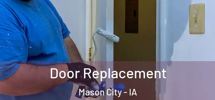 Door Replacement Mason City - IA