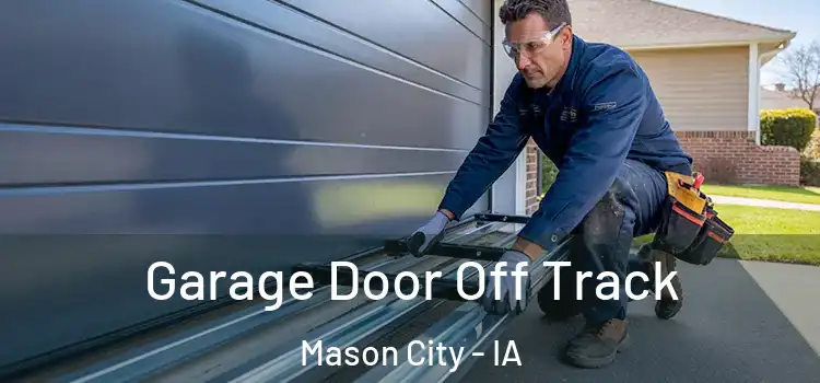  Garage Door Off Track Mason City - IA