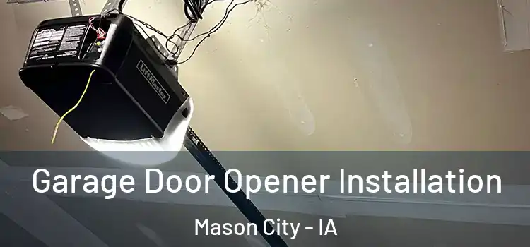  Garage Door Opener Installation Mason City - IA