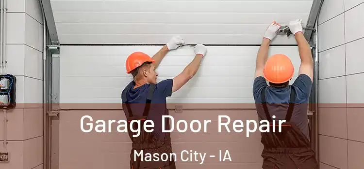  Garage Door Repair Mason City - IA