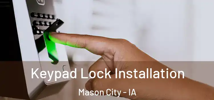  Keypad Lock Installation Mason City - IA