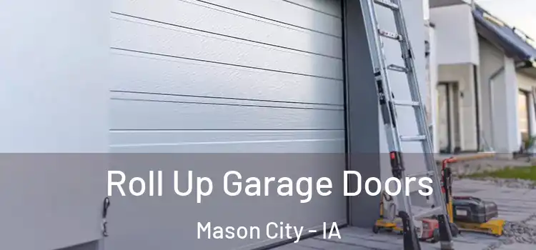  Roll Up Garage Doors Mason City - IA